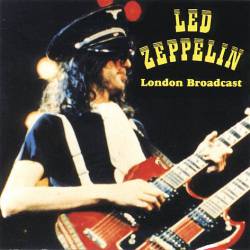 Led Zeppelin : London Broadcast